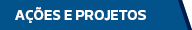 Ações e Projetos